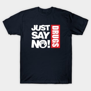 JUST SAY NO DRUGS T-Shirt